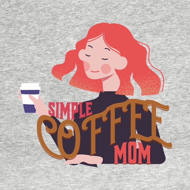 Simple Coffee Mom by NICHE&NICHE